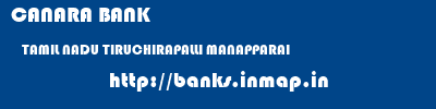 CANARA BANK  TAMIL NADU TIRUCHIRAPALLI MANAPPARAI   banks information 
